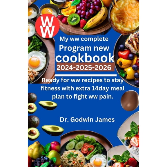 My ww complete program new cookbook 2024-2025-2026: Ready for ww recipes to stay fitness with extra 14day meal plan to f, (Paperback)