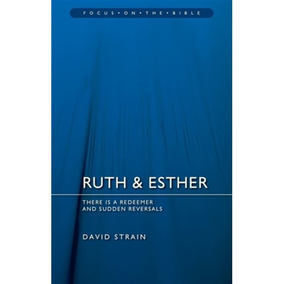 Pre-Owned Focus on the Bible: Ruth & Esther: There Is a Redeemer and Sudden Reversals (Paperback)