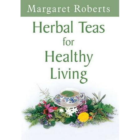 Herbal Teas for Healthy Living - eBook
