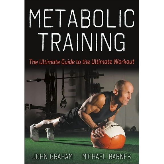 Metabolic Training: The Ultimate Guide to the Ultimate Workout, (Paperback)