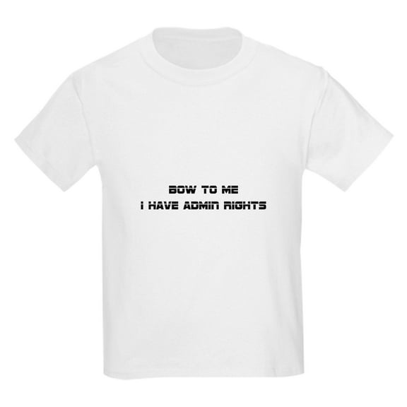 CafePress - Admin Rights T Shirt - Light T-Shirt Kids XS-XL