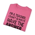 thumbnail image 3 of Funny Saying Teacher Learning School Sarcastic Teaching Gag Novelty Women Men Sarcasm Husband Worker Father Unisex Garment-Dyed T-shirt, 3 of 4
