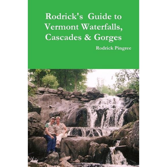 Rodrick's Guide to Vermont Waterfalls, Cascades & Gorges (Paperback)