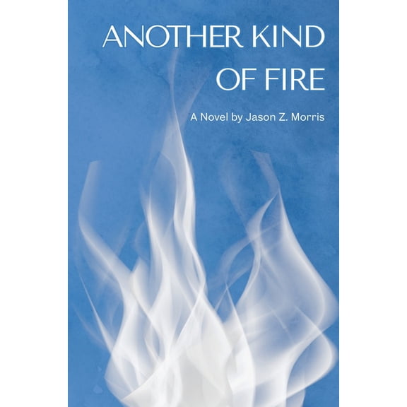 Another Kind of Fire, (Paperback)
