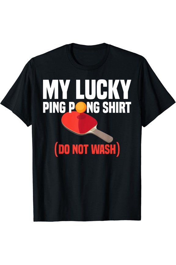 Lucky Ping Pong Gift For Table Tennis Player Men Women T-Shirt Size S-5XL