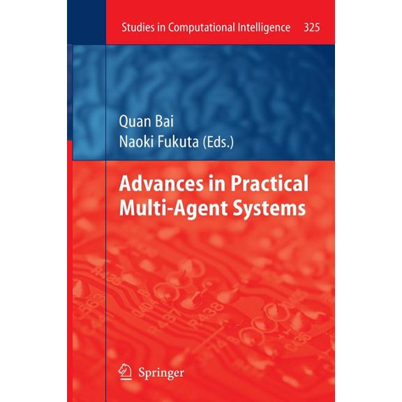 Studies in Computational Intelligence Advances in Practical Multi-Agent Systems, Book 325, (Paperback)