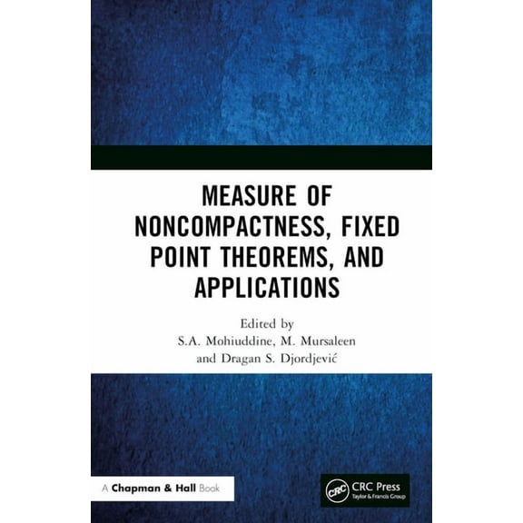 Measure of Noncompactness, Fixed Point Theorems, and Applications, (Hardcover)