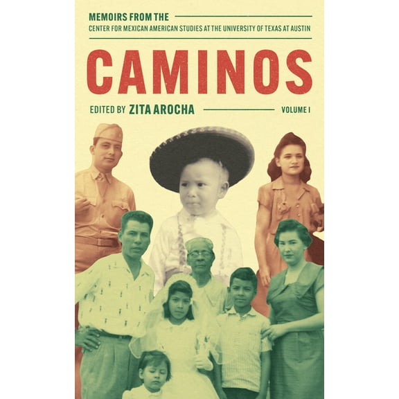 Caminos: Memoirs from the Center for Mexican American Studies at the University of Texas at Austin, (Paperback)