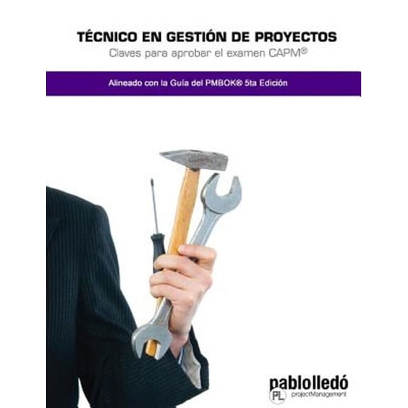Tecnico en Gestion de Proyectos: Claves para aprobar el examen CAPM (Paperback)