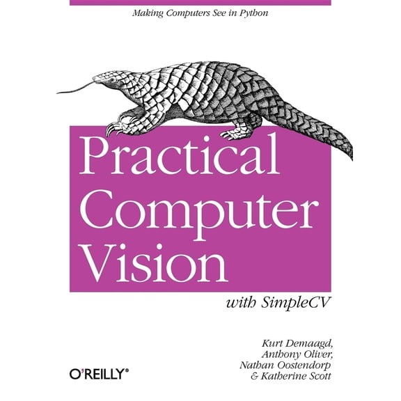 Pre-Owned Practical Computer Vision with Simplecv: The Simple Way to Make Technology See (Paperback) 1449320368 9781449320362