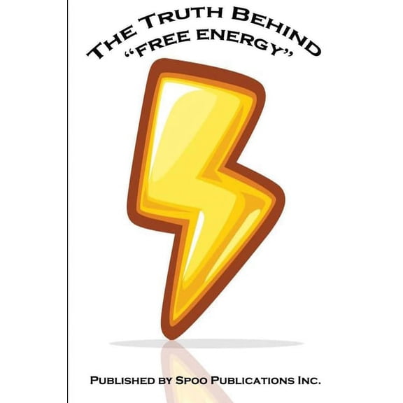 The Truth Behind "free energy", (Paperback)