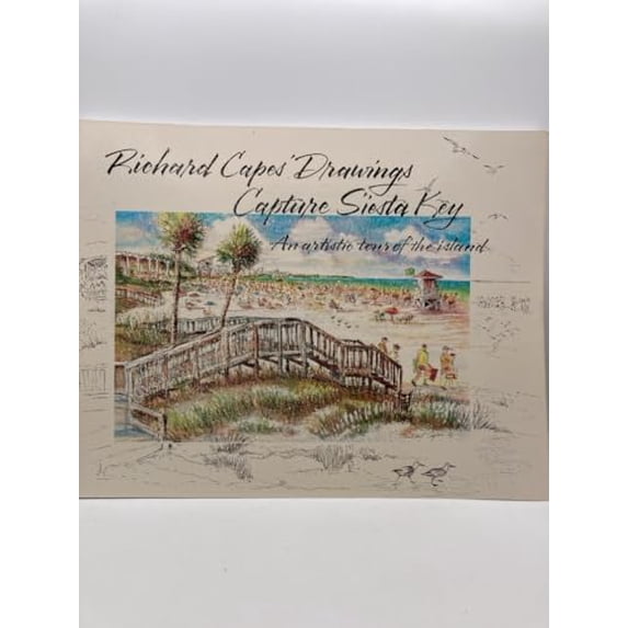 Pre-Owned Richard Capes' Drawings Capture Siesta Key: An artistic tour of the island, 9780963541703, 0963541706, Paperback, No Additional Printings Listed edition