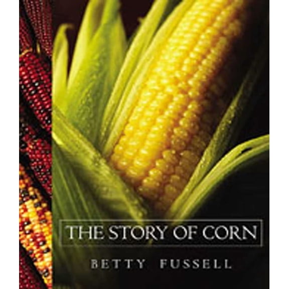 The Story of Corn, (Paperback)