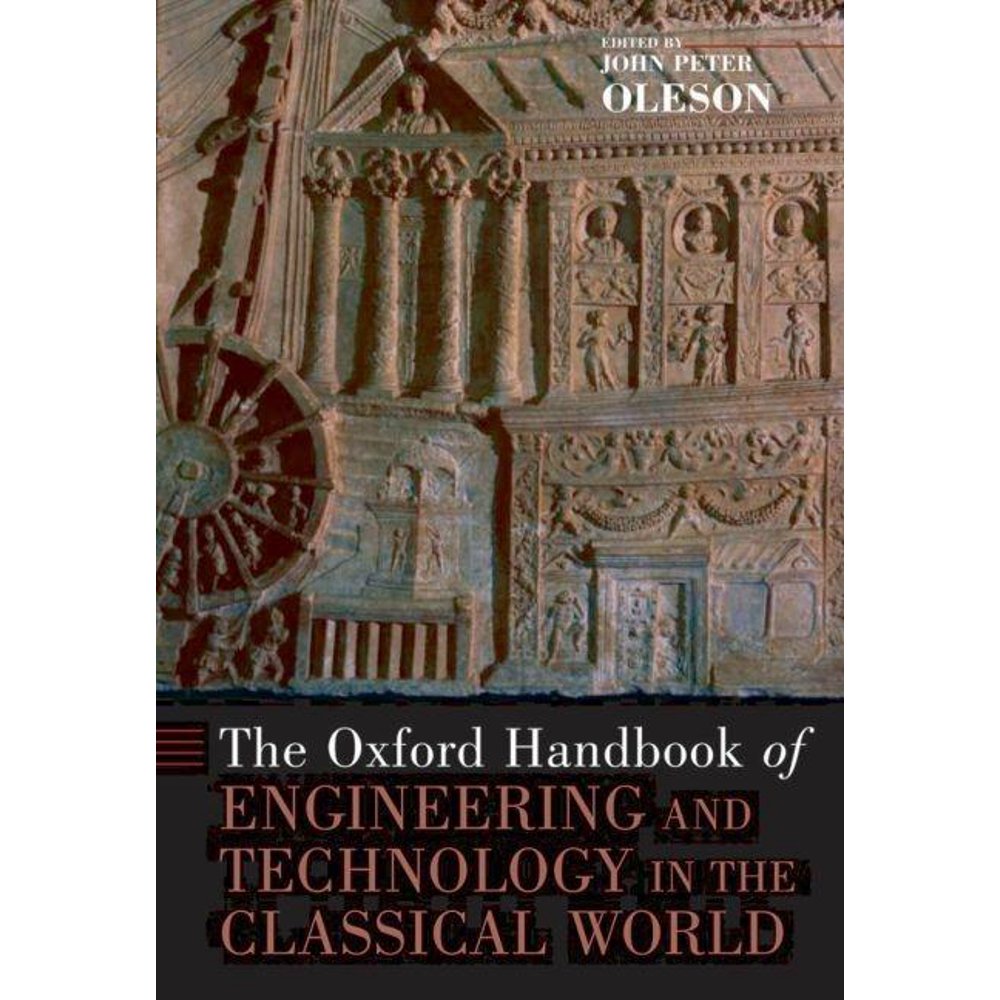 The Oxford Handbook of Engineering and Technology in the Classical