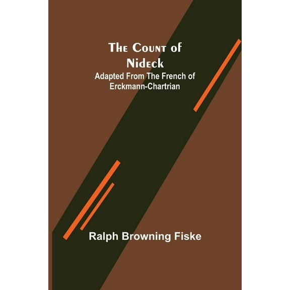The Count of Nideck; Adapted from the French of Erckmann-Chartrian, (Paperback)