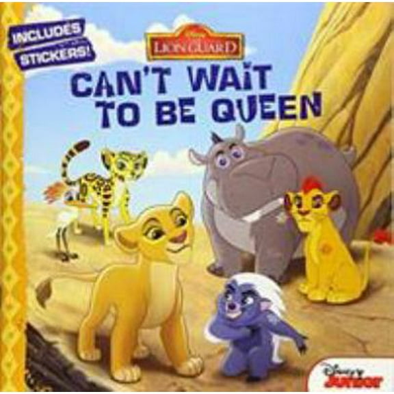 Pre-Owned The Lion Guard: Can't Wait to Be Queen (Paperback) 1484719123 9781484719121