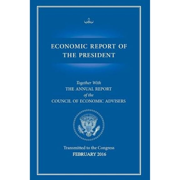 Economic Report of the President: Economic Report of the President (Paperback)