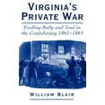 thumbnail image 1 of Pre-Owned Virginia's Private War: Feeding Body and Soul in the Confederacy, 1861-1865 (Paperback) 0195140478 9780195140477, 1 of 1
