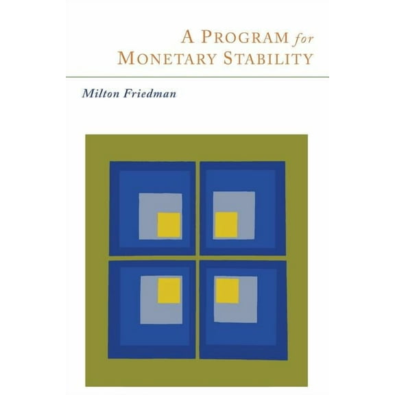 A Program for Monetary Stability, (Paperback)