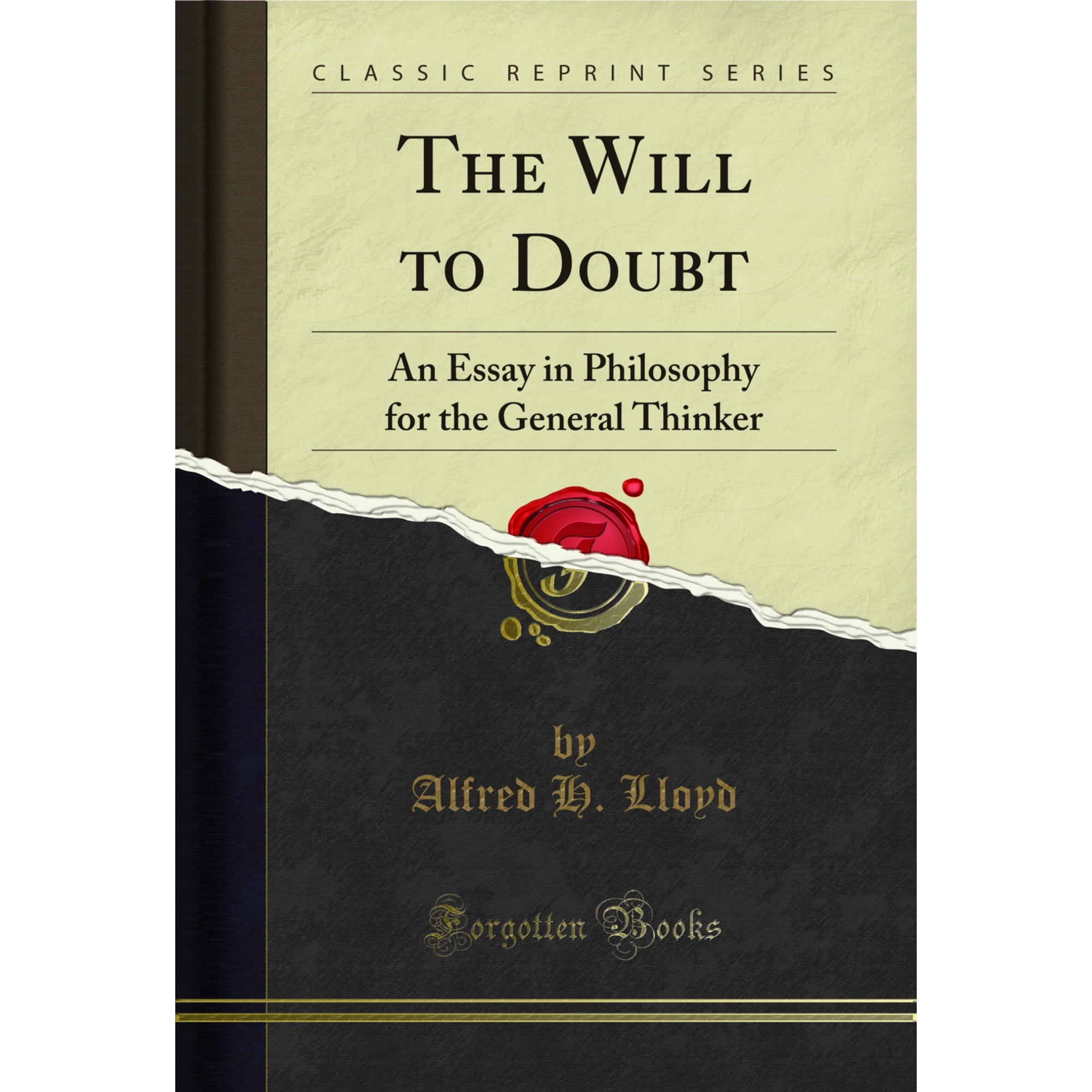 The Will to Doubt: An Essay in Philosophy for the General Thinker (Classic Reprint)
