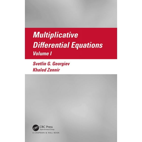 Multiplicative Differential Equations: Volume I, (Hardcover)