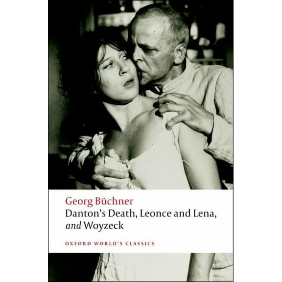 Oxford World's Classics Danton's Death, Leonce and Lena, Woyzeck, (Paperback)