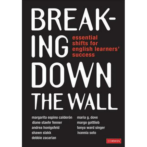 Pre-Owned Breaking Down the Wall: Essential Shifts for English Learners' Success (Paperback) 1544342616 9781544342610