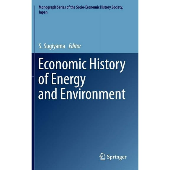 Monograph the Socio-Economic History Soc Economic History of Energy and Environment, (Hardcover)