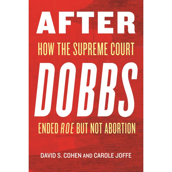 Pre-Owned After Dobbs: How the Supreme Court Ended Roe But Not Abortion (Hardcover) 0807017663 9780807017661