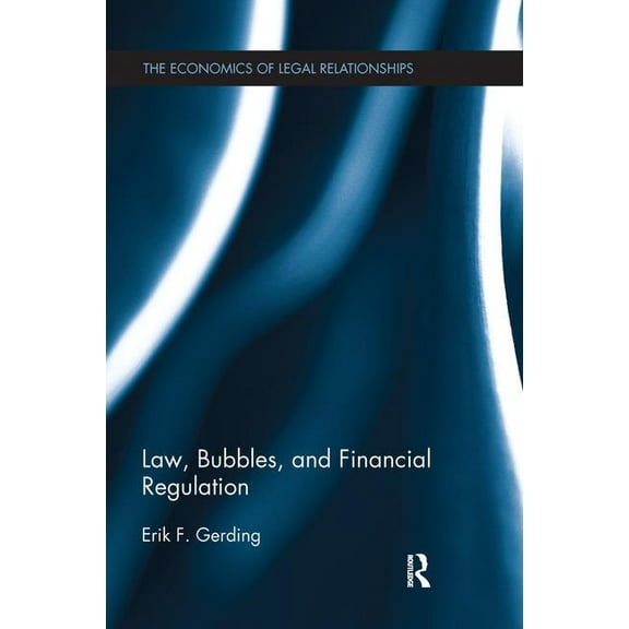 Economics of Legal Relationships Law, Bubbles, and Financial Regulation, (Paperback)