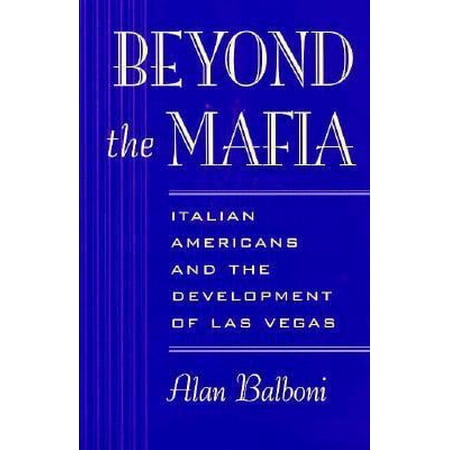 Pre-Owned Beyond the Mafia: Italian Americans and the Development of Las Vegas (Wilbur S. Shepperson Series in History and Humanities 37) (Hardcover) 0874172438 9780874172430