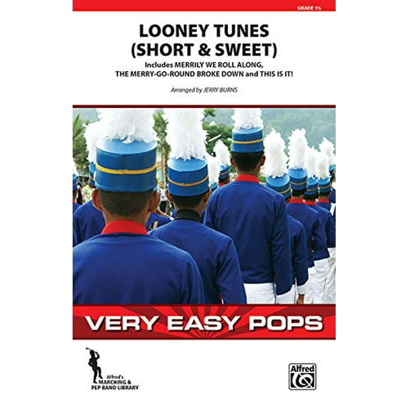 Looney Tunes Court et Doux: Mettant en Vedette Joyeusement Nous Roulons le Long / le Manège Cassé / C'est Tout (Pops Très Faciles pour la Fanfare)