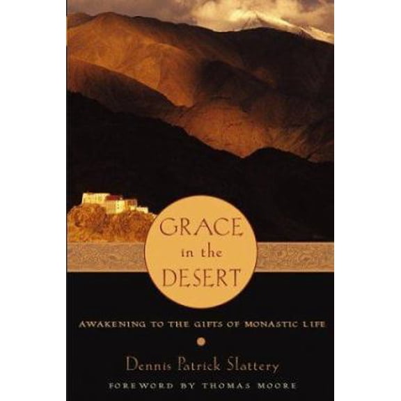 Pre-Owned Grace in the Desert: Awakening to the Gifts of Monastic Life (Hardcover) 0787971049 9780787971045