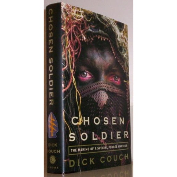 Pre-Owned Chosen Soldier: The Making of a Special Forces Warrior (Hardcover) 0307339386 9780307339386