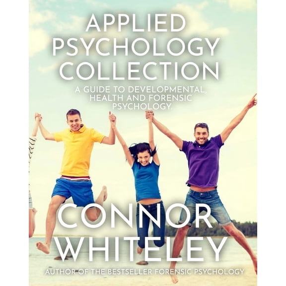 Introductory Applied Psychology Collection: A Guide To Developmental, Health and Forensic Psychology, Book 33, (Paperback)