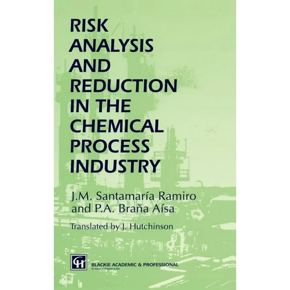 Risk Analysis and Reduction in the Chemical Process Industry, (Hardcover)