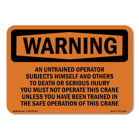 OSHA WARNING Sign - Safe Crane Operation Untrained Operator | Decal | Protect Your Business, Work Site, Warehouse & Shop Area | Made in the USA