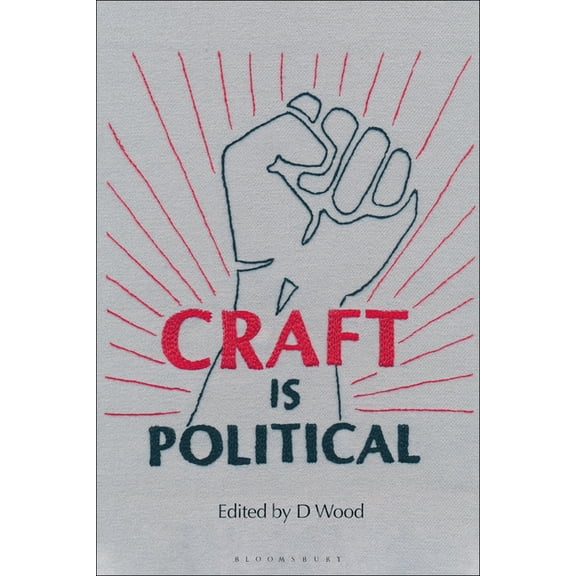 Craft Is Political, (Hardcover)