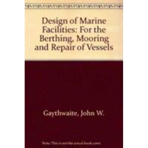 Pre-Owned Design of marine facilities for the berthing, mooring, and repair of vessels (Hardcover) 0442229003 9780442229009
