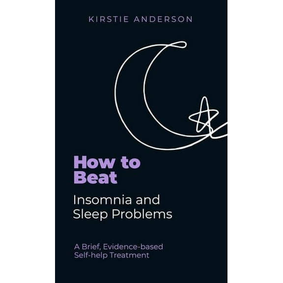 How To Beat Insomnia and Sleep Problems : A Brief, Evidence-based Self-help Treatment (Paperback)