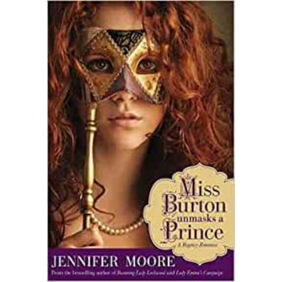 Pre-Owned Miss Burton Unmasks a Prince (Paperback) 1621089134 9781621089131