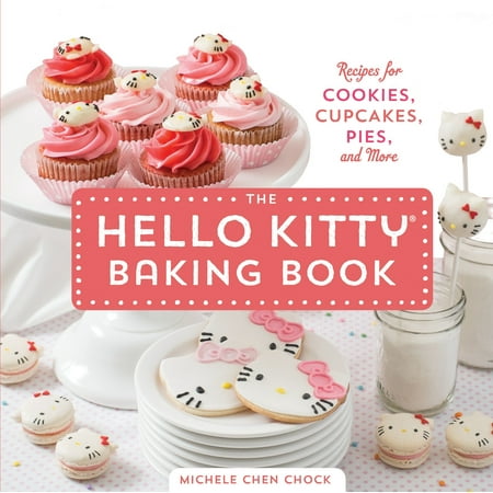 The Hello Kitty Baking Book : Recipes for Cookies, Cupcakes, and