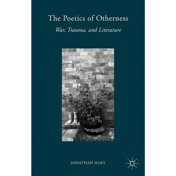 The Poetics of Otherness: War, Trauma, and Literature, (Hardcover)