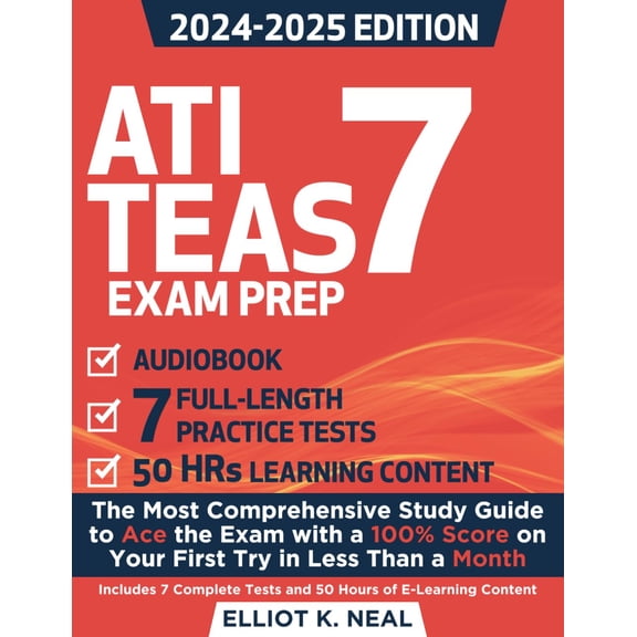 Pre-Owned ATI TEAS Exam Prep: The Most Comprehensive Study Guide to Ace the Exam with a 100% Score on Your First Try in Less Than a Month | Includes 7 Complete Tests and 50 Hours of E-Learning Content