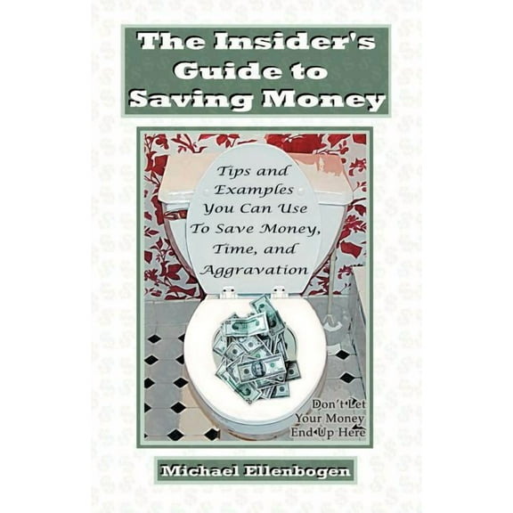 The Insider's Guide to Saving Money, (Paperback)