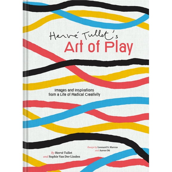 Herve Tullet's Art of Play: Images and Inspirations from a Life of Radical Creativity, (Hardcover)