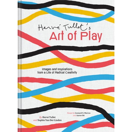Herve Tullet s Art of Play: Images and Inspirations from a Life of Radical Creativity (Hardcover)