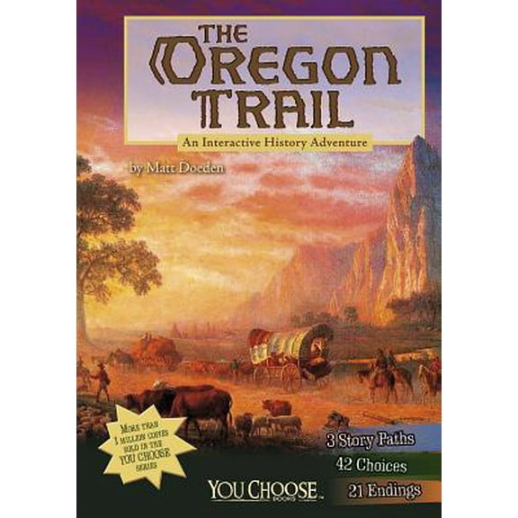 Pre-Owned The Oregon Trail: An Interactive History Adventure (Paperback) 1476536074 9781476536071