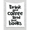 thumbnail image 1 of Book Tapestry, Drink Good Coffee Read Good Books Phrase in Black and White Print Typographic Design, Wall Hanging for Bedroom Living Room Dorm Decor, 40W X 60L Inches, Black White, by Ambesonne, 1 of 2