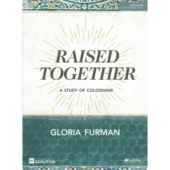 Raised Together - Bible Study Book : A Study of Colossians (Paperback)